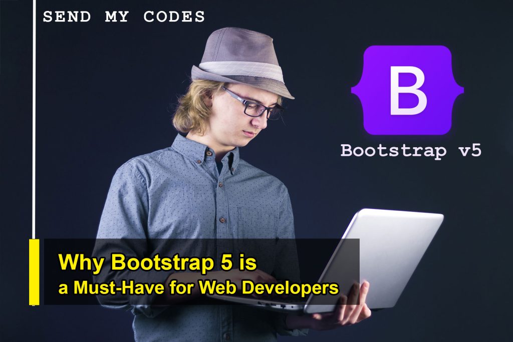 Why Bootstrap 5 is a Must-Have for Web Developers